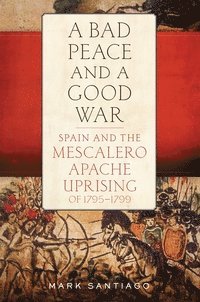 Mark Santiago - Bad Peace and a Good War, Inbunden