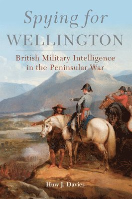 Huw J. Davies, J. Davies, Huw - Spying for Wellington, Inbunden
