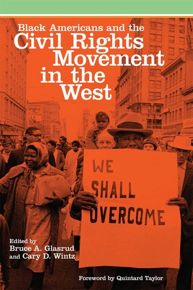 Bruce A. Glasrud, Cary D. Wintz - Black Americans and the Civil Rights Movement in the West, Häftad