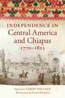 bokomslag Independence in Central America and Chiapas, 1770-1823