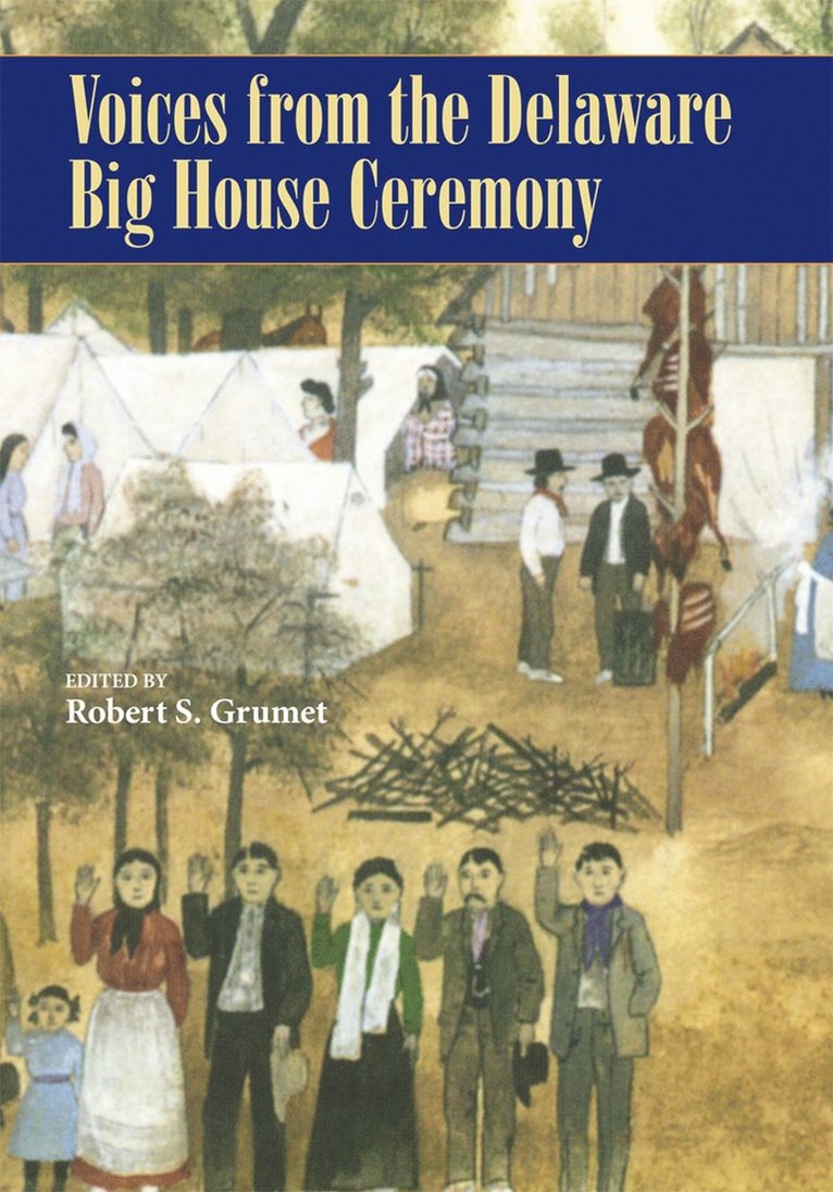 Robert S. Grumet - Voices from the Delaware Big House Ceremony, Häftad
