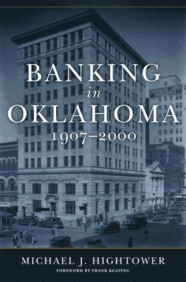 Michael J. Hightower - Banking in Oklahoma, 1907-2000, Häftad