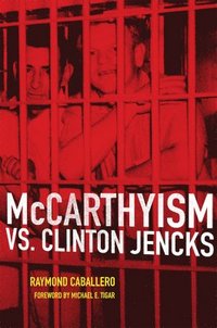 bokomslag McCarthyism vs. Clinton Jencks