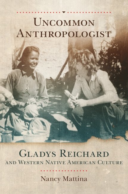 Nancy Mattina - Uncommon Anthropologist, Inbunden
