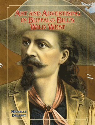 Art and Advertising in Buffalo Bill's Wild West 1