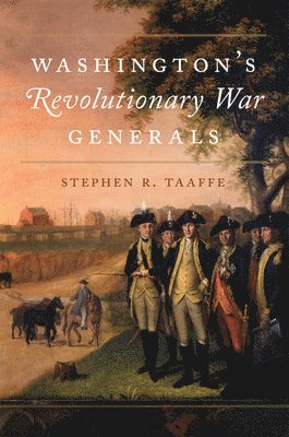 Washington's Revolutionary War Generals 1