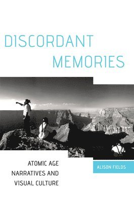 Alison Fields - Discordant Memories, Inbunden