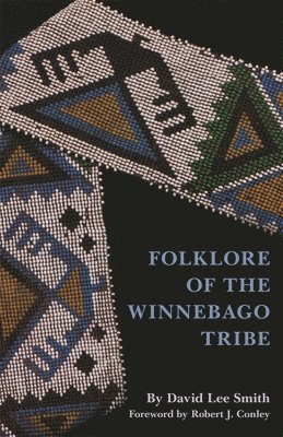 David Lee Smith, David L. Smith - Folklore of the Winnebago Tribe, Häftad