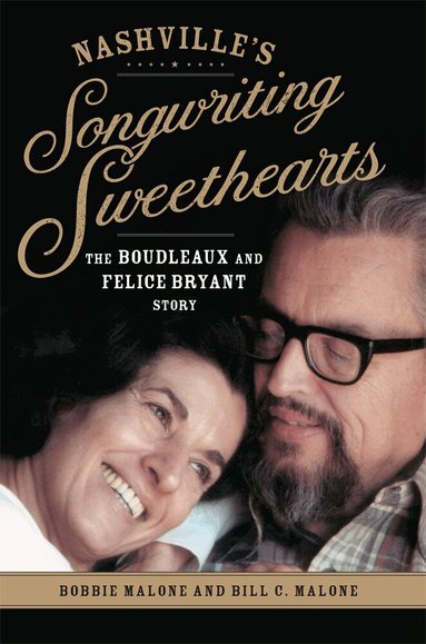 Bobbie Malone, Bill C. Malone - Nashville's Songwriting Sweethearts, Inbunden