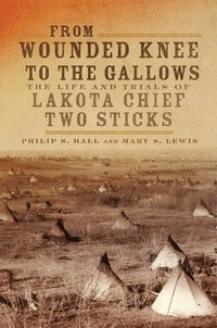 bokomslag From Wounded Knee to the Gallows