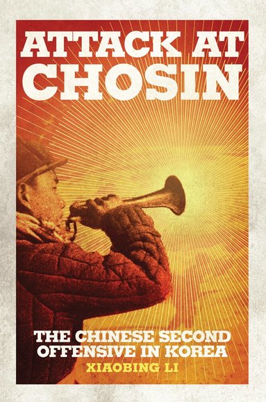 Xiaobing Li - Attack at Chosin, Inbunden