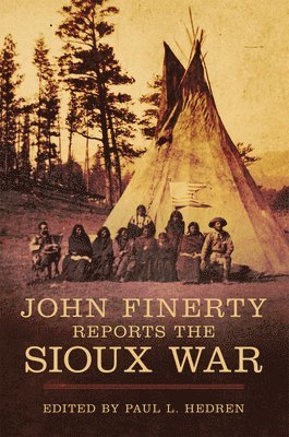 John Finerty Reports the Sioux War 1