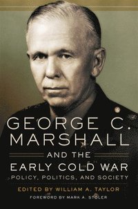 bokomslag George C. Marshall and the Early Cold War
