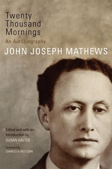 John Joseph Mathews, Susan Kalter - Twenty Thousand Mornings, Häftad