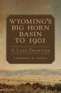 bokomslag Wyoming's Big Horn Basin to 1901