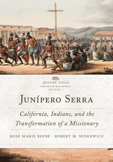 Rose Marie Beebe, Robert M Senkewicz - Junipero Serra, Häftad
