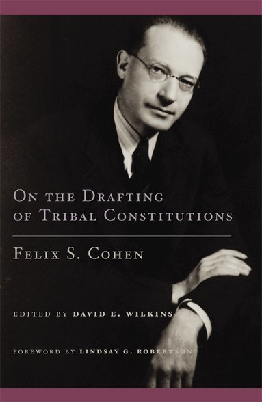 Felix S. Cohen, David E. Wilkins - On the Drafting of Tribal Constitutions, Häftad
