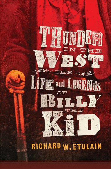 Richard W. Etulain - Thunder in the West, Inbunden
