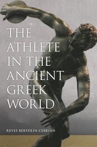 bokomslag The Athlete in the Ancient Greek World