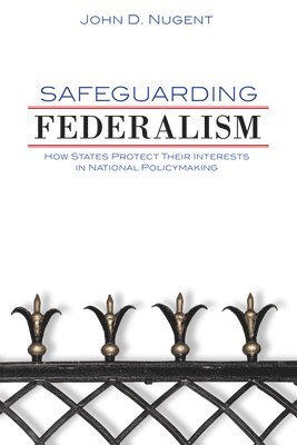 John D. Nugent - Safeguarding Federalism, Häftad. Tillgänglighet: Lägg i varukorg