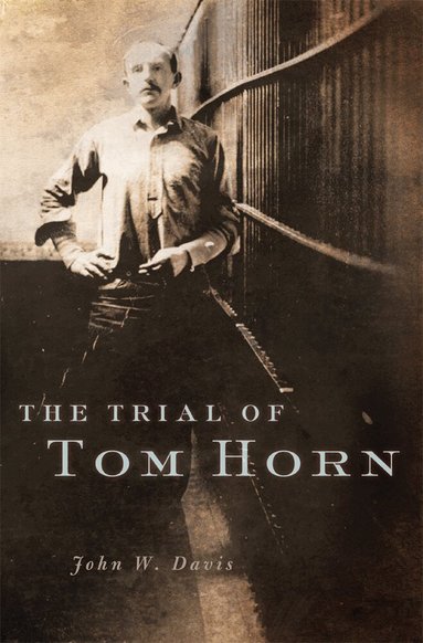 John W. Davis - Trial of Tom Horn, Häftad