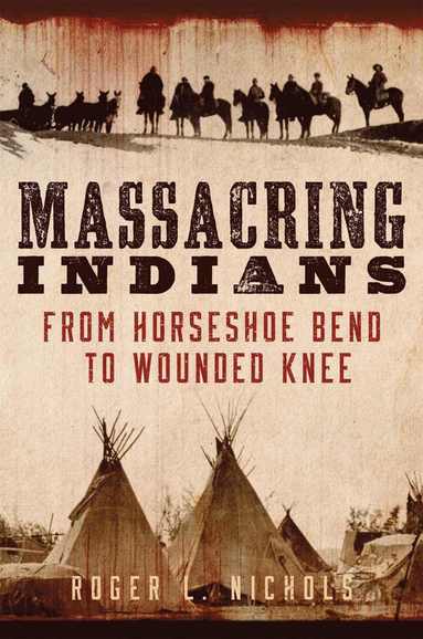 bokomslag Massacring Indians