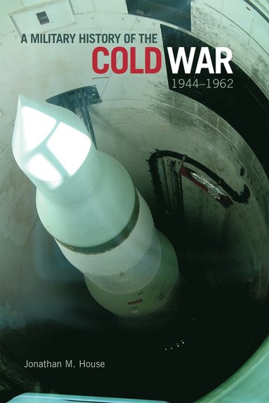bokomslag Military History of the Cold War, 1944-1962