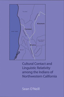 Cultural Contact and Linguistic Relativity among the Indians of Northwestern California 1