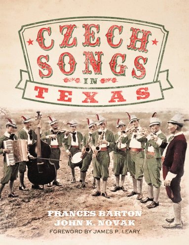 Frances Barton, John K. Novak - Czech Songs in Texas, Inbunden