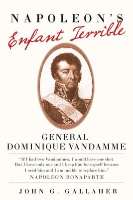 John G. Gallaher, G. Gallaher, John - Napoleon's Enfant Terrible, Häftad