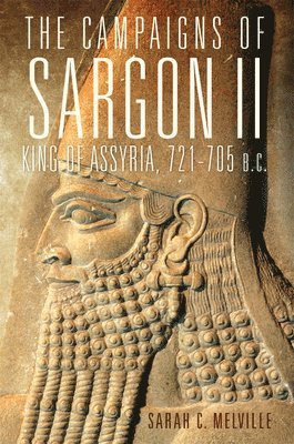 Sarah C. Melville - Campaigns of Sargon II, King of Assyria, 721-705 B.C., Häftad
