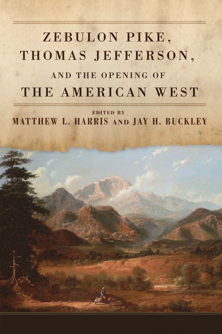 Zebulon Pike, Thomas Jefferson, and the Opening of the American West