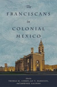 bokomslag Franciscans in Colonial Mexico
