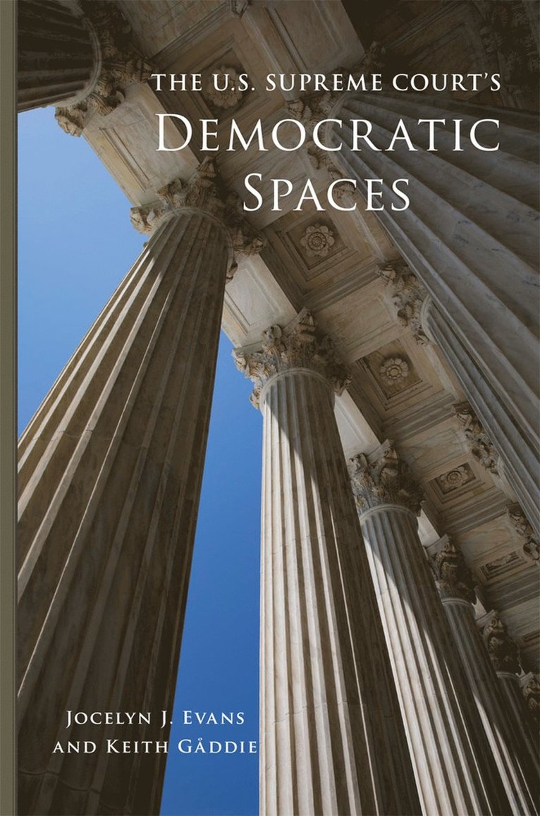 Jocelyn J. Evans, Keith Gåddie, Keith Gaddie, Jocelyn J Evans - U.S. Supreme Court's Democratic Spaces, Inbunden