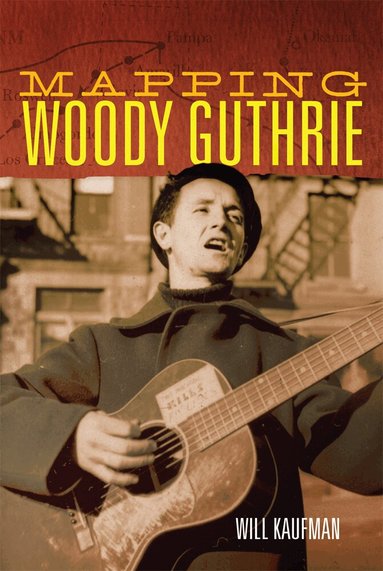 Will Kaufman - Mapping Woody Guthrie, Häftad
