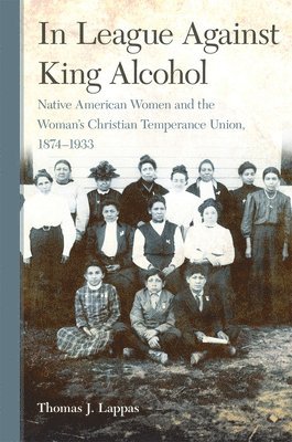 Thomas J. Lappas, J Lappas, Thomas, Thomas J Lappas - In League Against King Alcohol, Häftad