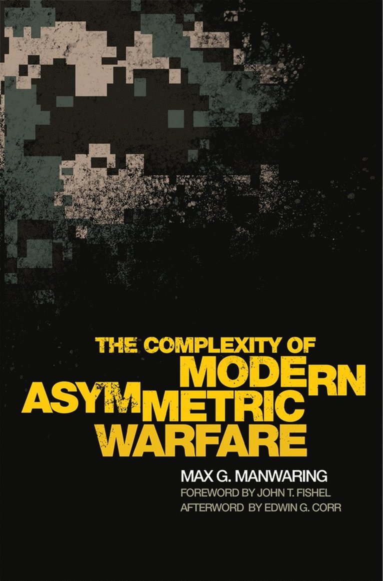 Max G. Manwaring, G. Manwaring, Max - Complexity of Modern Asymmetric Warfare, Häftad