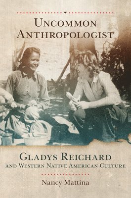 Nancy Mattina - Uncommon Anthropologist, Häftad