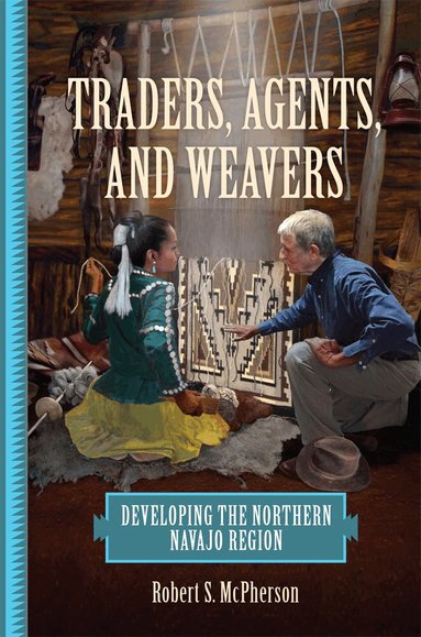 Robert S. McPherson - Traders, Agents, and Weavers, Häftad
