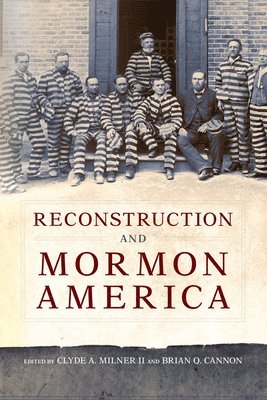 Clyde Milner, Clyde A. Milner, Brian Q. Cannon, Q. Cannon, Brian - Reconstruction and Mormon America, Häftad