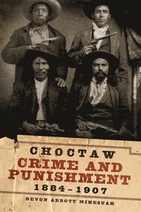 bokomslag Choctaw Crime and Punishment, 18841907