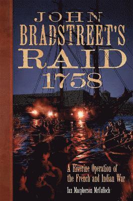 John Bradstreet's Raid, 1758 1