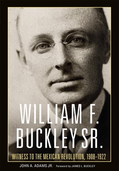 John A. Adams - William F. Buckley Sr., Inbunden