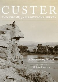 bokomslag Custer and the 1873 Yellowstone Survey