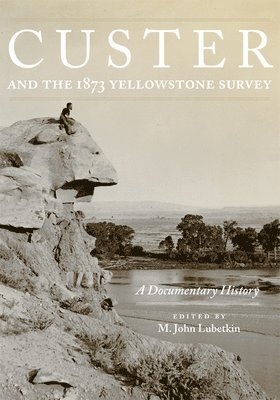 Custer and the 1873 Yellowstone Survey 1