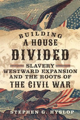 Stephen G. Hyslop, Stephen G Hyslop - Building a House Divided, Inbunden