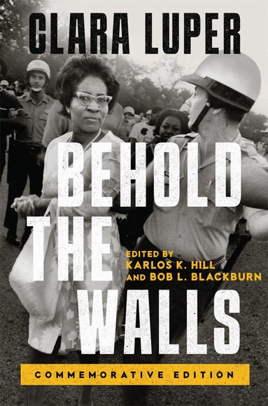 Clara Luper, Karlos K. Hill, Bob L. Blackburn - Behold the Walls Volume 3, Inbunden