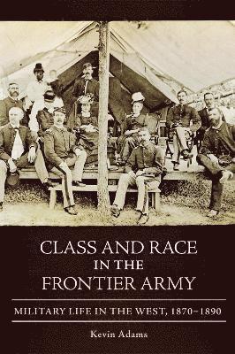 Class and Race in the Frontier Army 1
