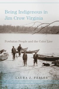 bokomslag Being Indigenous in Jim Crow Virginia