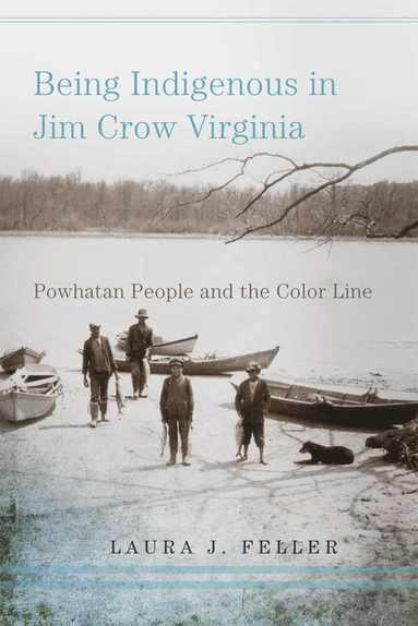 bokomslag Being Indigenous in Jim Crow Virginia